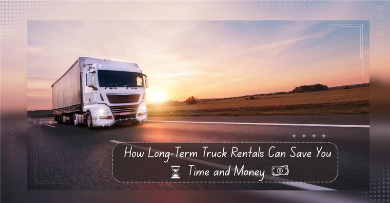 Long-Term Truck Rentals